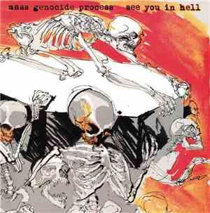 Mass Genocide Process / See You In Hell - Mass Genocide Process / See You I ...
