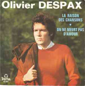 Olivier Despax - La Raison Des Chansons / On Ne Meurt Pas D'amour