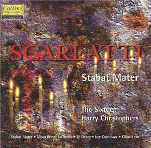 Scarlatti, The Sixteen, Harry Christophers - Stabat Mater