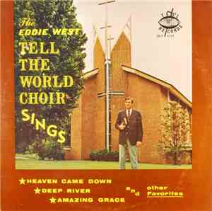 The Eddie West Tell The World Choir - The Eddie West Tell The World Choir S ...