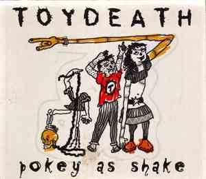 Toydeath - Pokey As Shake