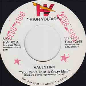 Valentino  - You Can't Trust A Crazy Man / Things Sure Look Different In The Morning Light