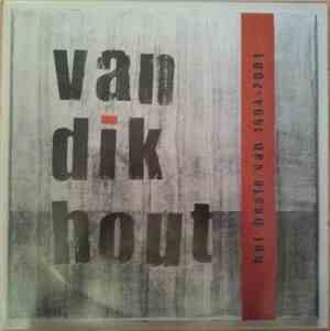 Van Dik Hout - Het Beste Van 1994 - 2001