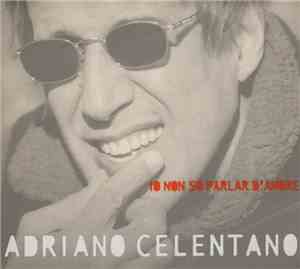Adriano Celentano - Io Non So Parlar D'Amore