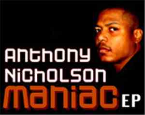 Anthony Nicholson - Maniac EP