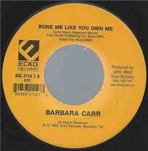 Barbara Carr - Bone Me Like You Own Me / Bit Off More Than You Could Chew