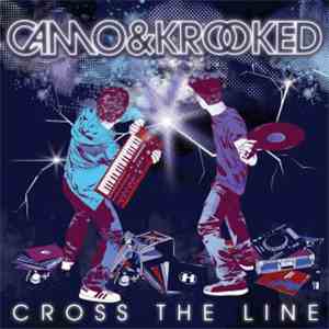 Camo & Krooked - Cross The Line