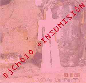 DJ Cholo / Insumision - Viva La Party