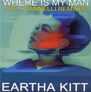 Eartha Kitt - Where Is My Man (Joe T. Vannelli Remixes)