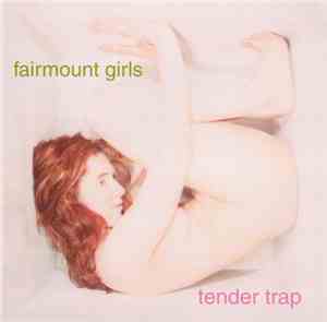 Fairmount Girls - Tender Trap