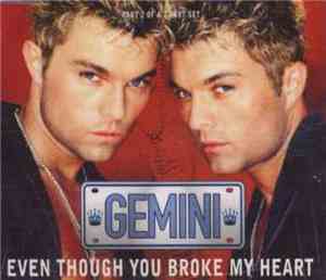 Gemini  - Even Though You Broke My Heart