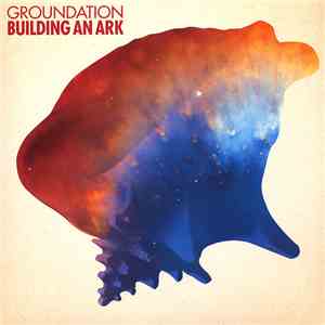 Groundation - Building An Ark