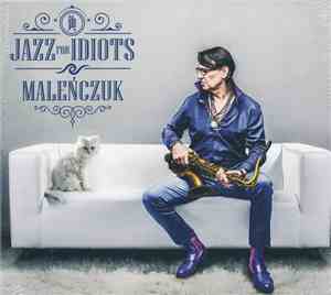 Maciej Maleńczuk - Jazz For Idiots