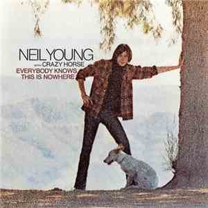 Neil Young With Crazy Horse - Everybody Knows This Is Nowhere