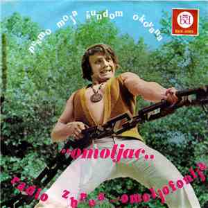 Omoljac - Pesmo Moja Šundom Okovana / Radio Zbrka - Omoljofonija