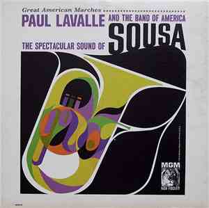 Paul Lavalle & The Band Of America - The Spectacular Sound Of Sousa