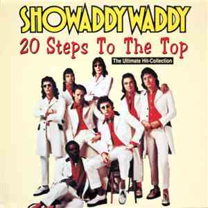 Showaddywaddy - 20 Steps To The Top - The Ultimate Hit-Collection