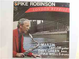 Spike Robinson Quartet - London Reprise