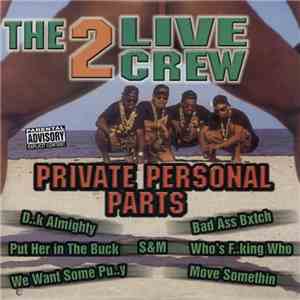 The 2 Live Crew - Private Personal Parts