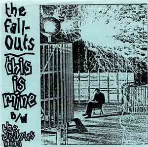 The Fall-Outs - This Is Mine B/W The Jealous Kind