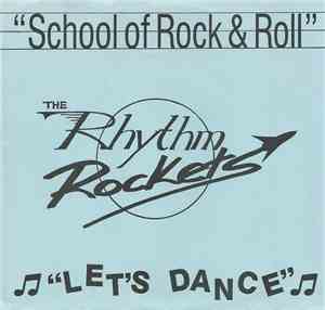 The Rhythm Rockets  - School Of Rock And Roll / Let's Dance
