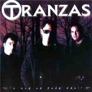 Tranzas  - Lo Que No Pude Decir