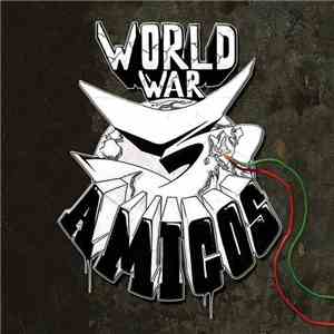 3 Amigos  - World War 3