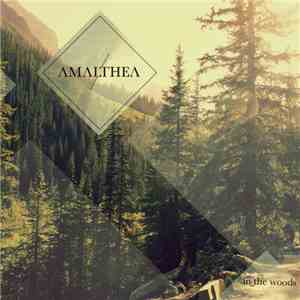 Amalthea  - In The Woods