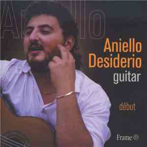 Aniello Desiderio, D'Angelo, Tárrega, Aguado, Llobet, Coste, Manén - Dèbut