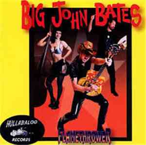 Big John Bates - Flamethrower