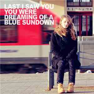 Deeper Upper - Last I Saw You You Were Dreaming Of A Blue Sundown
