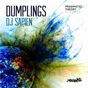 DJ Sapien - Pragmatic Theory Presents : Dumplings