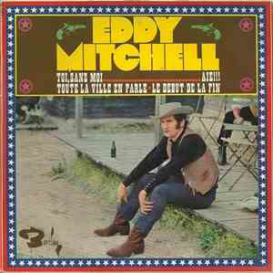 Eddy Mitchell - Le Début De La Fin
