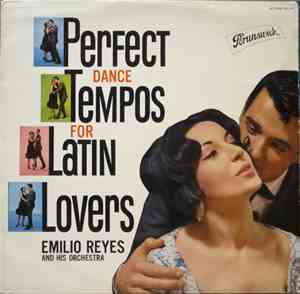 Emilio Reyes And His Orchestra - Perfect Dance Tempos For Latin Lovers