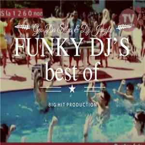 Funky DJ's  : Geo Da Silva & DJ Jungle - Best Of Funky DJ's