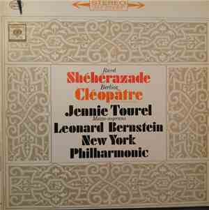 Jennie Tourel, Leonard Bernstein, The New York Philharmonic Orchestra - Ravel: Shéhérazade / Berlioz: Cléopâtre