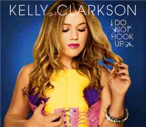 Kelly Clarkson - I Do Not Hook Up