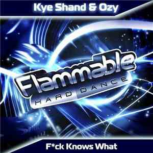 Kye Shand & Ozy  - Fck Knows What