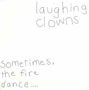 Laughing Clowns - Sometimes, The Fire Dance ....