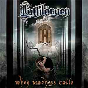 Lothlöryen - When Madness Calls