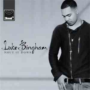 Luke Bingham - Shut It Down