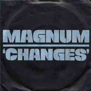Magnum  - Changes