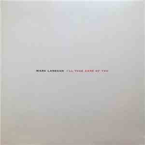 Mark Lanegan - I'll Take Care Of You