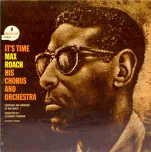 Max Roach His Chorus And Orchestra - It's Time