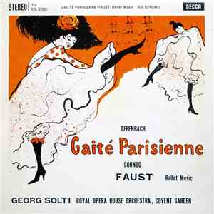 Offenbach / Gounod, Georg Solti, Royal Opera House Orchestra, Covent Garden - Gaité Parisienne / Faust Ballet Music