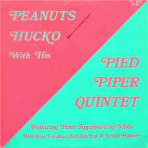 Peanuts Hucko With His Pied Piper Quintet Featuring Peter Appleyard - Peanu ...