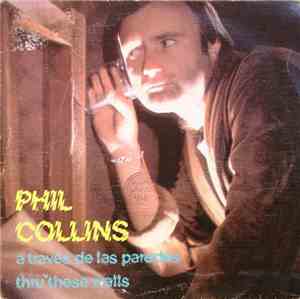 Phil Collins - A Traves De Las Paredes = Thru' These Walls