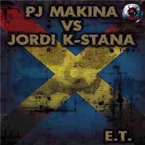 PJ Makina vs. Jordi K-Staña - E.T.