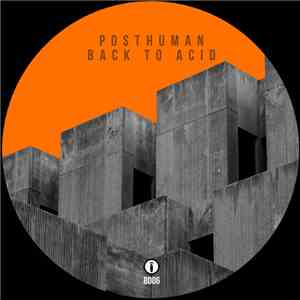 Posthuman - Back To Acid
