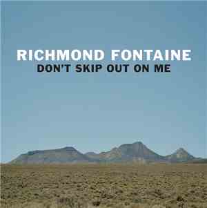 Richmond Fontaine - Don't Skip Out On Me